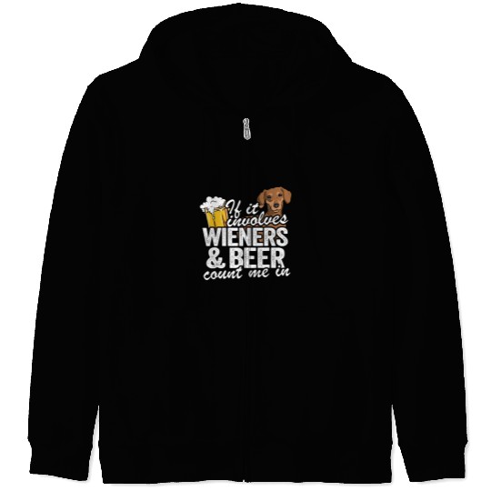 Dachshund Pet If It Involves Wieners Beer Count Me In Doxie Zip Hoodies