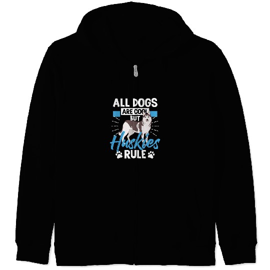 Husky pet Dog All Dogs are Cool But Huskies Rule 3 Zip Hoodies