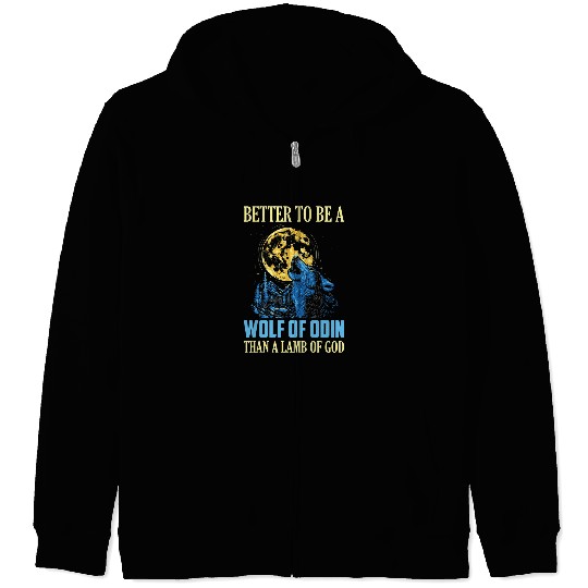Coyote Mammal Better To Be A wolfs Of Odin Than A Lamb Of God Vikings Norse Zip Hoodies