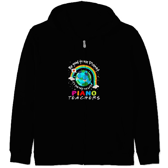 Funny Piano Music Be Good To Our Planet With Piano Earth Day Zip Hoodies