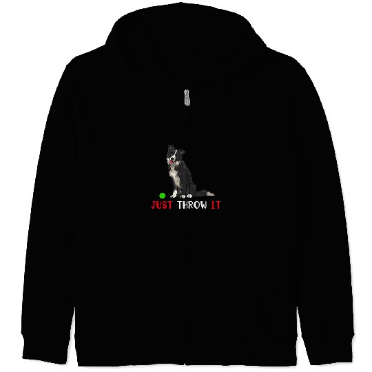 Border Collie Pet Just Throw it Funny Border Collie Dog Lover funny Zip Hoodies