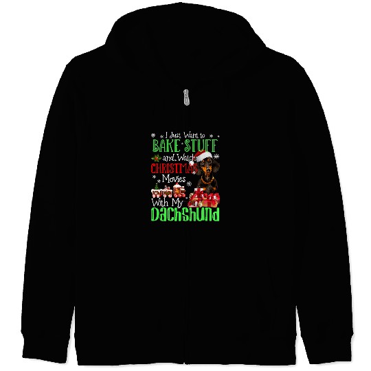 Dachshund Pet I Just Want To Bake Stuff Watch xmass Movie With Dachshund 150 Zip Hoodies