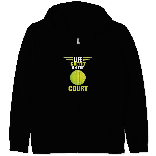 Sport Tennis Player Life Is Better Ball Racket Sport Zip Hoodies