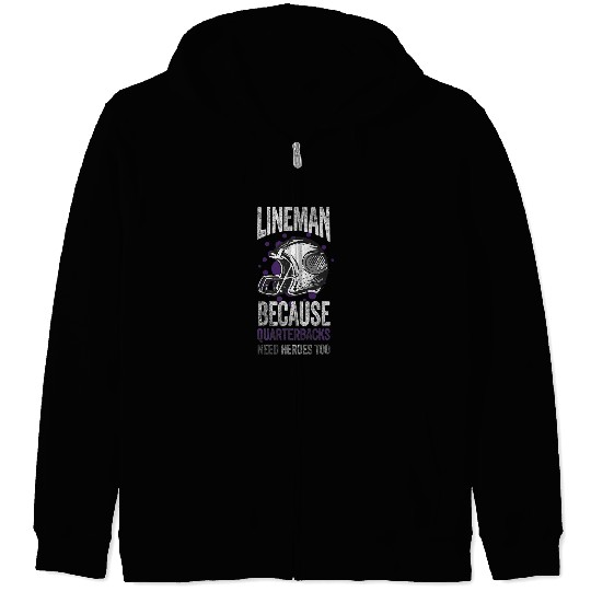 Sport American Football Lineman Because Quarterbacks Need Heroes American Football 63 Zip Hoodies