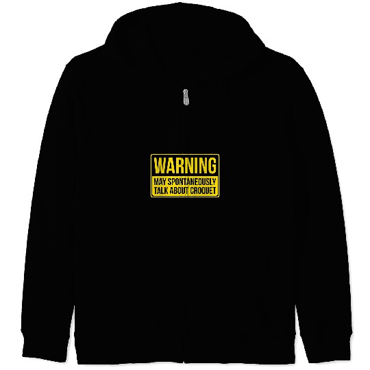 Sport Croquet Warning May Spontaneously Talk About Croquet Zip Hoodies