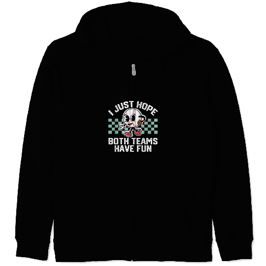 Sport Baseball I Just Hope Both Teams Have Fun Baseball Lovers Zip Hoodies