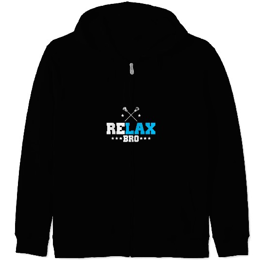 Sport Lacrosse Gift ReLax Bro Lacrosse Funny LaX Sports Team Gift Zip Hoodies