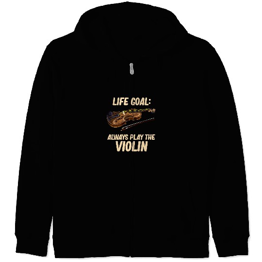 Funny Violin Player Life Goal Violinist Orchestra Musician Violin Zip Hoodies