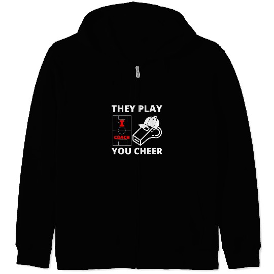 I Coachs They Play You Cheer Coaching Soccer Coach Zip Hoodies