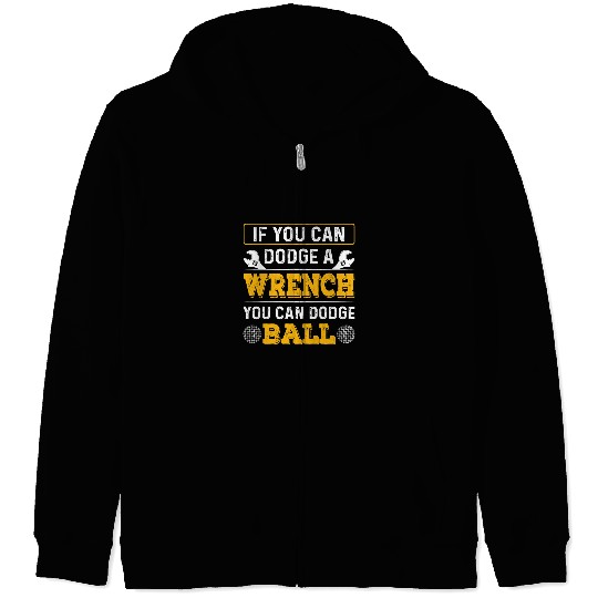 Sport Dodgeball If Can dodges Wrench You Can dodges Ball Dodgeball Player 1 Zip Hoodies