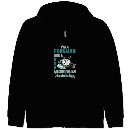 Discover Dad Foreman Tired Busy Exhausted Saying Zip Hoodies