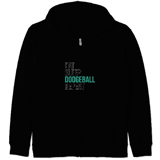 Sport Dodgeball Eat Sleep Dodgeball Repeat DodgeBall Zip Hoodies