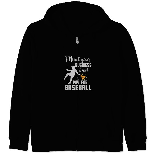 Sport Baseball mind your business i need money to pay for Baseball squad Zip Hoodies