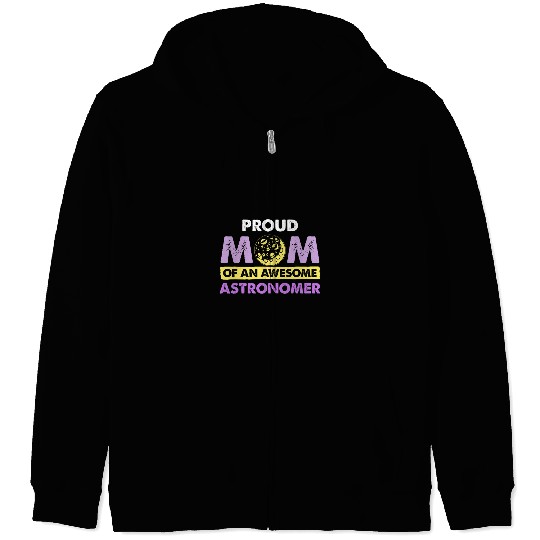 Proud Mom Of Astronomer Astronomy Space Science Graphic Zip Hoodies