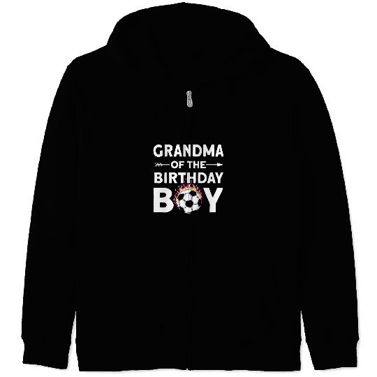 Sport Soccer Grandma Of The Birthday Boy Soccer Family Love Celebration Zip Hoodies