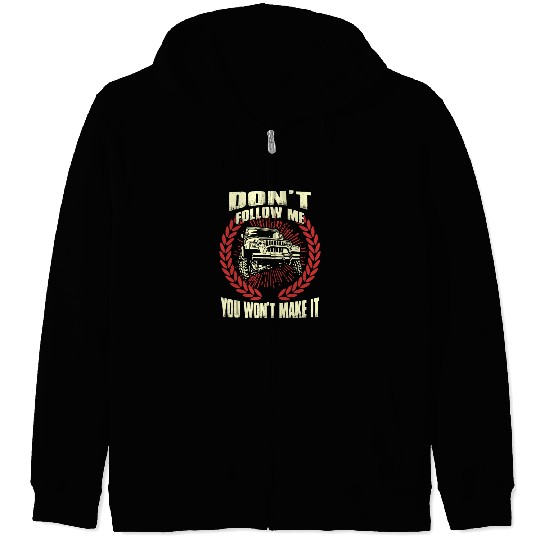 Jeep driver - Don't follow me you won't make it Zip Hoodies
