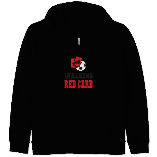 Walking red card referee soccer design Zip Hoodies