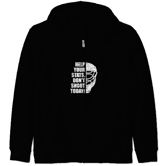 Hockey goalie - Help your stats don't shoot today Zip Hoodies