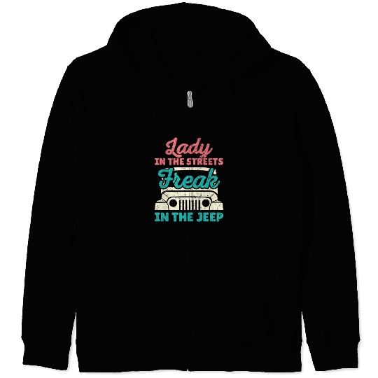 Lady in the Streets Freak in the Jeep Zip Hoodies