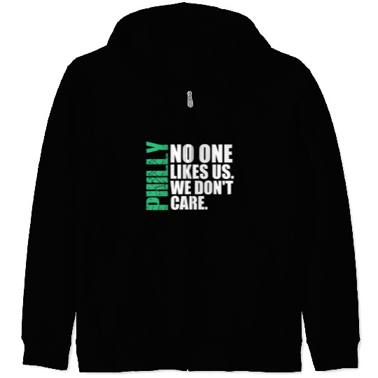 We are Philly No One Likes Us We Don’t Care Philly Zip Hoodies