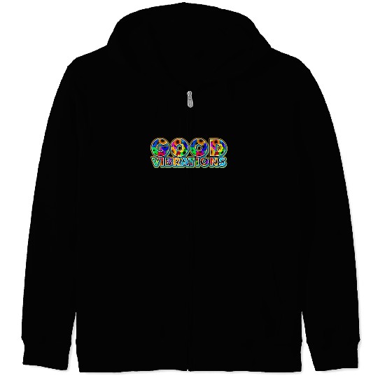 Good Vibrations Good Intentions Zip Hoodies