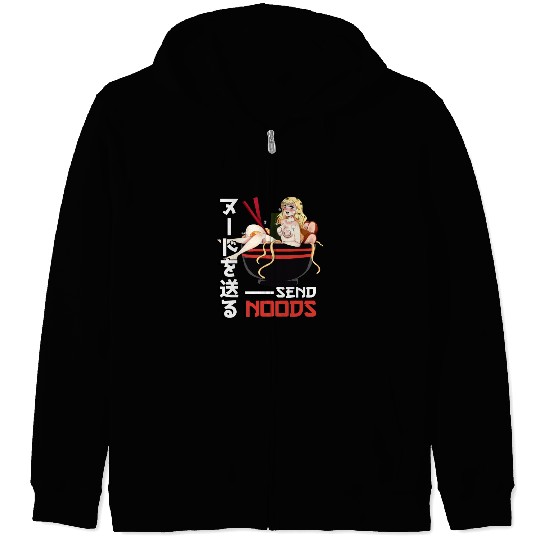 Send Noods Waifu Material - Anime Otaku Gift Zip Hoodies