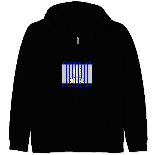Facebook Jail Repeat offender Zip Hoodies