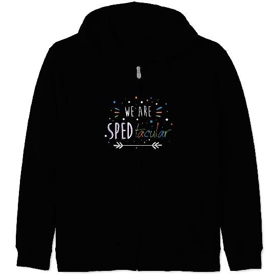 SPED Teacher We Are SPEDtacular Zip Hoodies