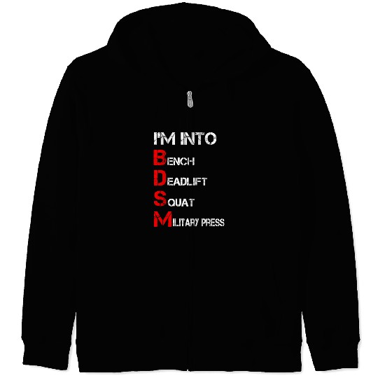 I'm Into BDSM Bench Squat Deadlift Military Press Zip Hoodies