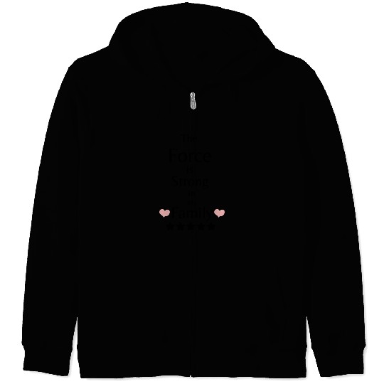 Star Wars The Force is Strong in My Family Zip Hoodies