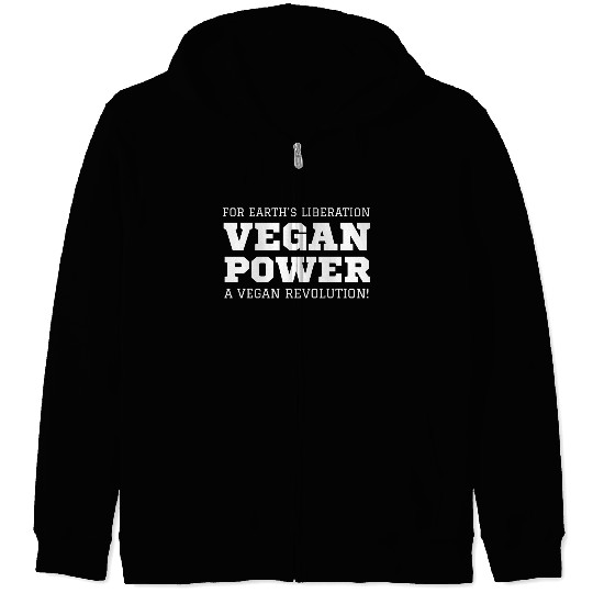 VEGAN POWER For Earth Liberation A Vegan Revolutio Zip Hoodies