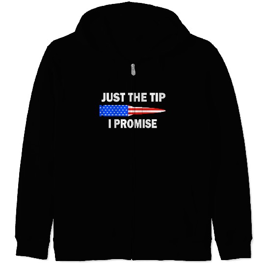 Just the tip I promise. Funny veterans day Zip Hoodies