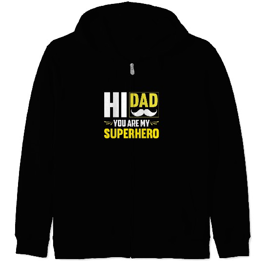 Hi Dad You Are My Superhero Gift for Daddy Zip Hoodies
