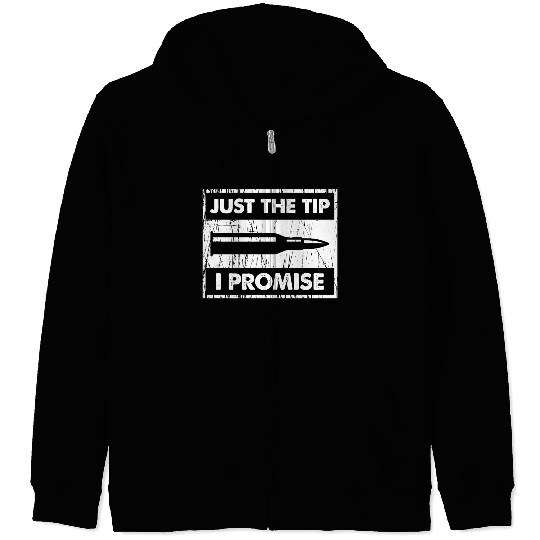 Just The Tip I Promise 2Nd Amendment Zip Hoodies