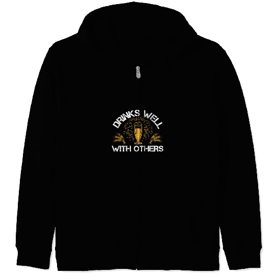 Drinks well with others Zip Hoodies