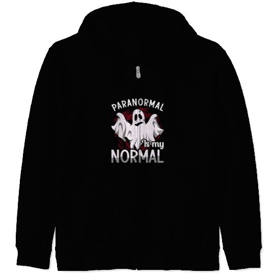 Ghost Hunter Paranormal Is My Normal Ghost Hunting Zip Hoodies