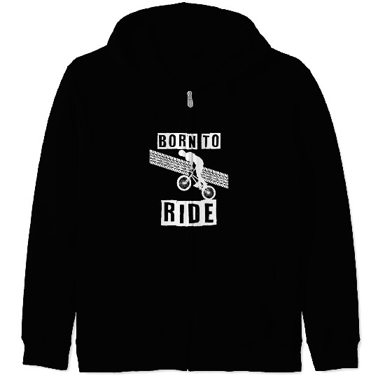 born to ride born to ride bmx race bike Zip Hoodies