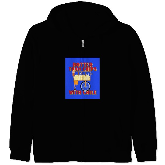 Hotter Than Chips With Chile - Mexican Street Food Zip Hoodies