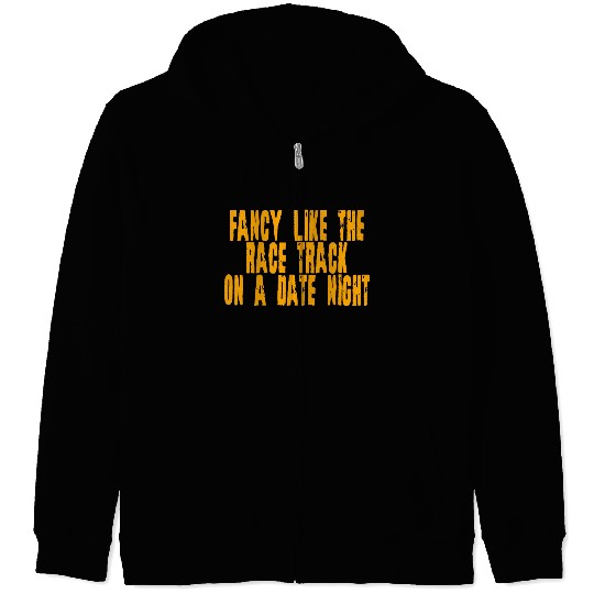 Fancy Like The Race Track On A Date Night 4 Zip Hoodies