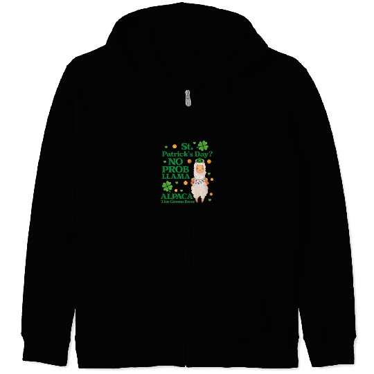 St. Patrick's Day? No Prob Llama Alpaca Green Beer Zip Hoodies