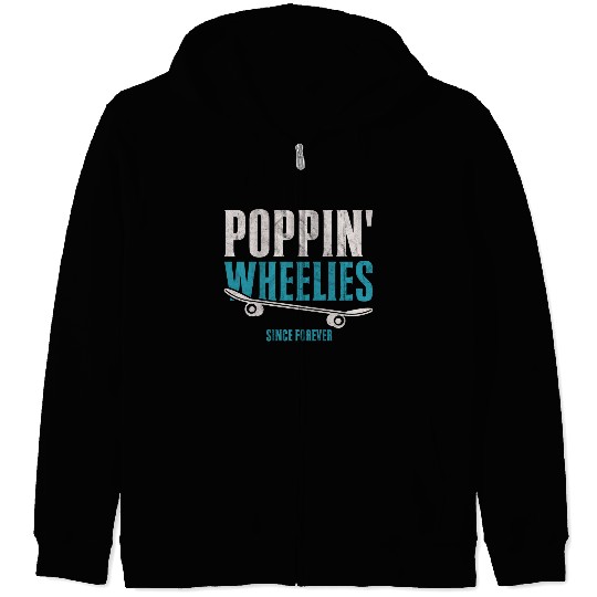 Poppin' Wheelies Since Forever Skateboarder Funny Zip Hoodies