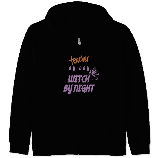 teacher by day witch by night Zip Hoodies