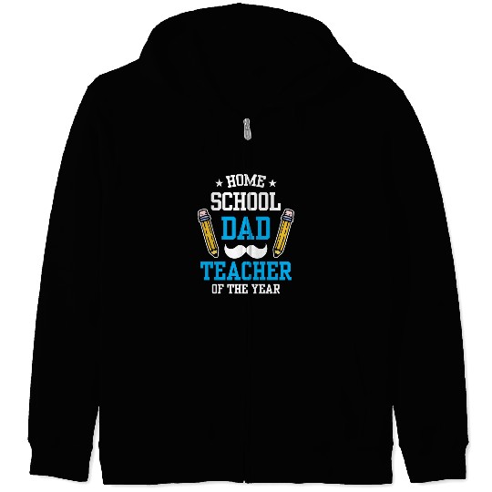 Homeschool Dad Teacher Of The Year Homeschooling Zip Hoodies