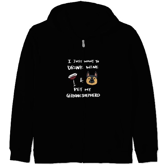 Drink Wine And Pet My German Shepherd Zip Hoodies