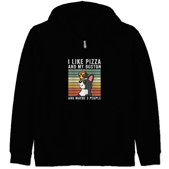 I Like Pizza And My Boston Terrier Zip Hoodies