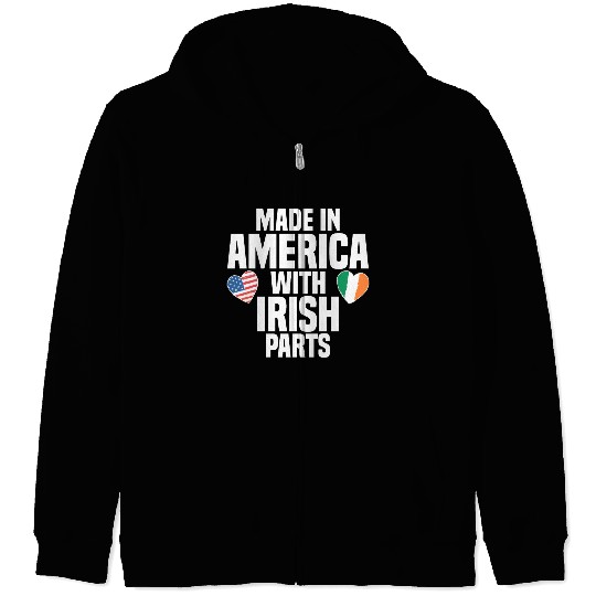 MADE IN AMERICA WITH IRISH PARTS Zip Hoodies