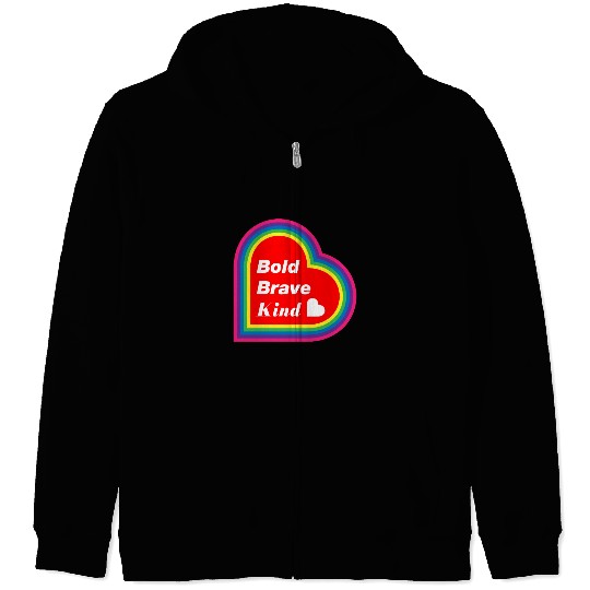 Be Kind Be Bold Be Brave spread love Zip Hoodies