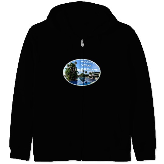Follow Your Dreams Poolside Scene Palm trees, sun Zip Hoodies