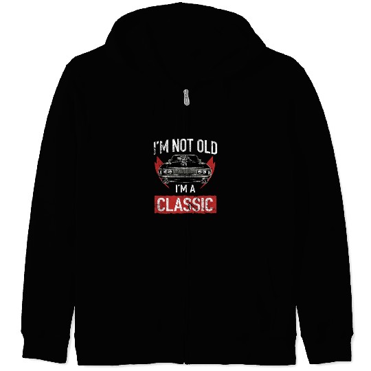 I'M Not Old I'M A Classic Car Hot Rod Lover Zip Hoodies