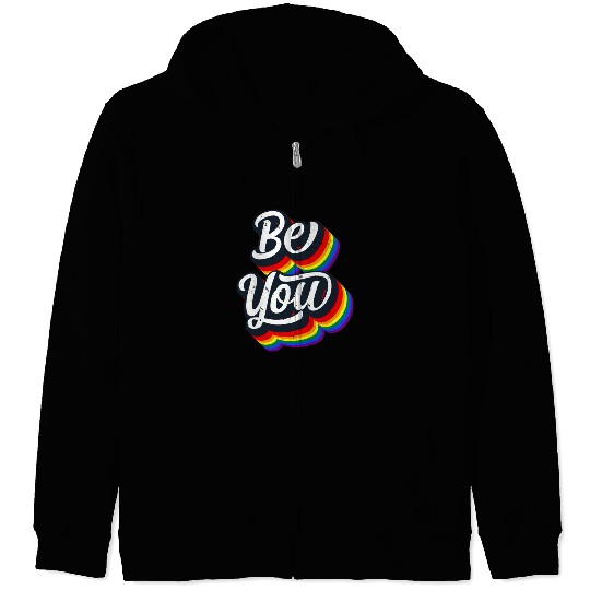 BE YOU Rainbow Slogan - Love Gay LGBTQ Tolerance Zip Hoodies